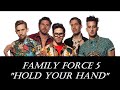 "Hold Your Hand" - Family Force 5 (Lyrics) 