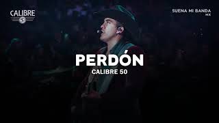 Perdon, calibre 50 (letra)