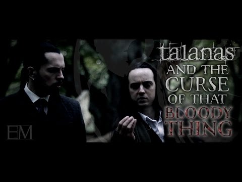TALANAS & THE CURSE OF THAT BLOODY THING
