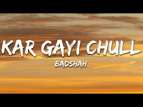Kar Gayi Chull - Badshah (Lyrics) | 7clouds Hindi