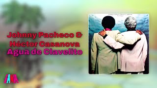 Download lagu Johnny Pacheco & Héctor Casanova - Agua de Clavelito (Audio Oficial) mp3 Download lagu Johnny Pacheco & Héctor Casanova - Agua de Clavelito (Audio Oficial) mp3