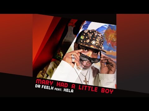 Dr. Feelx feat. Xela - Mary Had A Little Boy [Official]