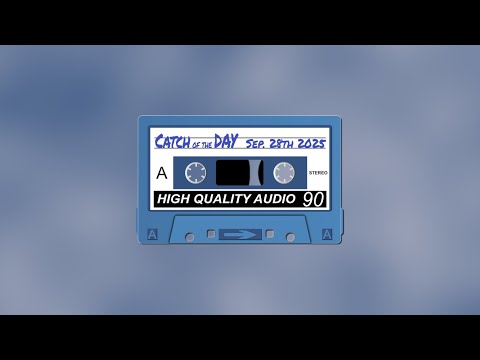 Catch of the Day - Mixtape September 28th 2025