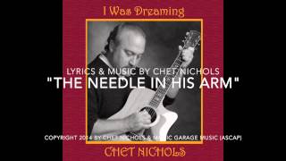 The Needle In His Arm-Music Video-by Chet Nichols