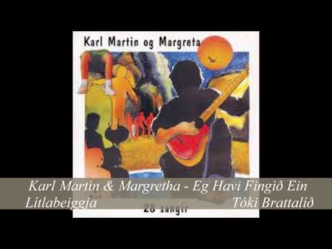 Karl Martin & Margreta - Eg Havi Fingið Ein Lítlabeiggja