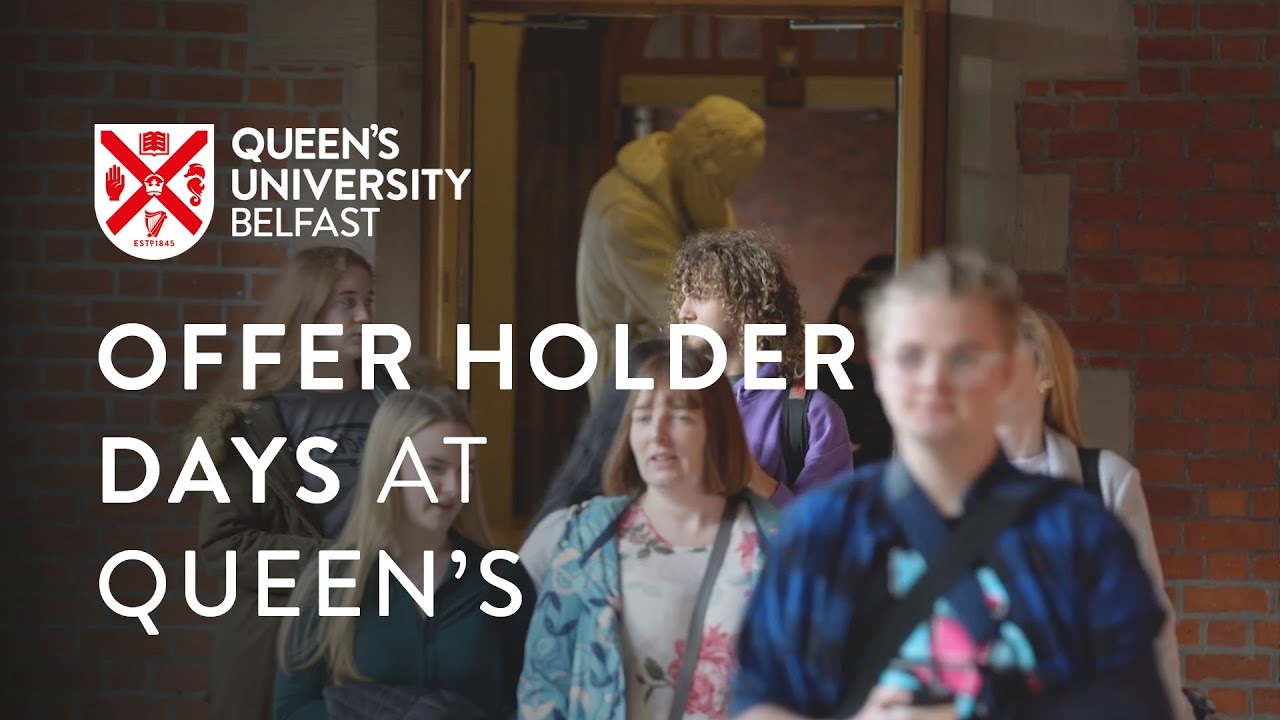 Video Thumbnail: Offer Holder Days at Queen&rsquo;s University Belfast