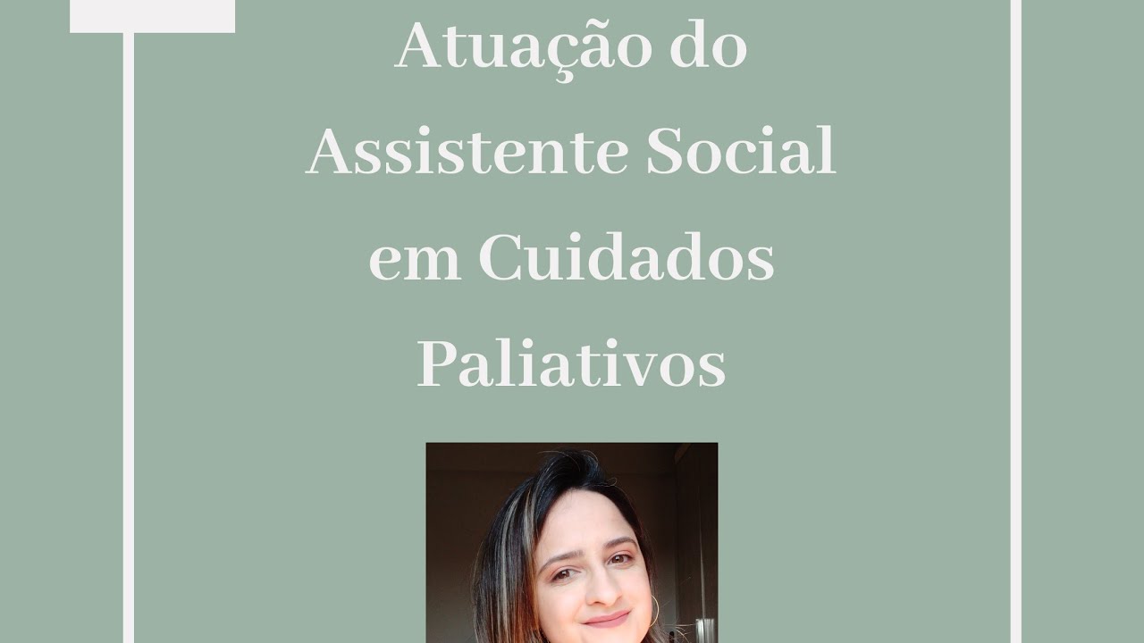 Atuação do Assistente Social em Cuidados Paliativos