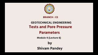 Geotechnical Engineering | Tests and Pore Pressure Parameters | AKTU Digital Education