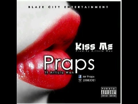 Praps Ft. Article Wan - KISS ME [New Single]