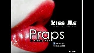 Praps Ft. Article Wan - KISS ME [New Single]