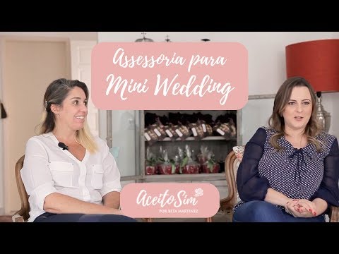 Mini Wedding: tudo que você precisa saber para um mini casamento!