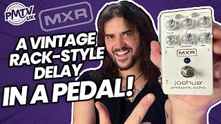 Video thumbnail for MXR Joshua Ambient Echo! - An Old School Rack Delay In A Pedalboard Friendly Package! by PMTVUK