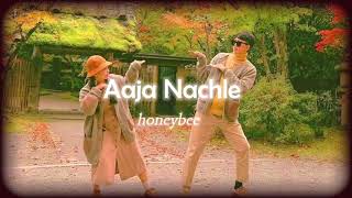 Aaja Nachle -(Slowed+Reverb)- |honeybee