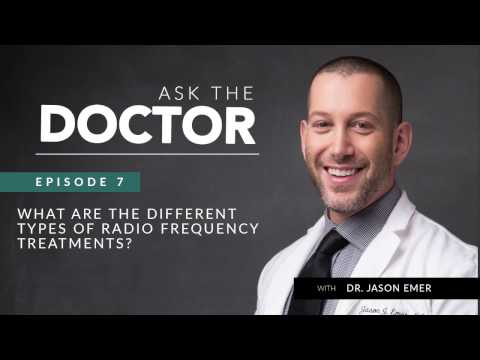 Radio Frequency Treatments and its Types | RF Skin Tightening | Ask the Doctor | Dr. Jason Emer
