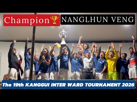 The 19th KANGGUI INTER WARD TOURNAMENT 2026 || Final Match
