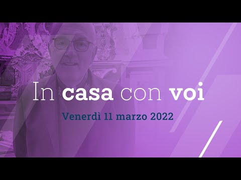 In casa con voi - venerdì 11 marzo 2022