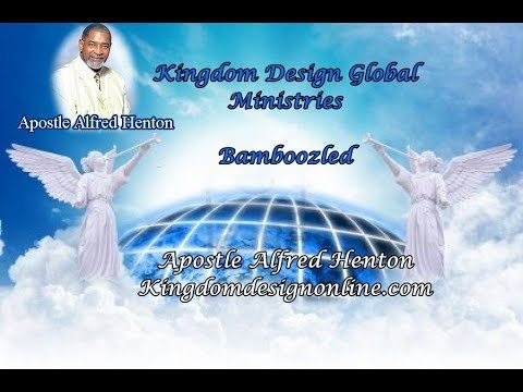 Bamboozled  - Apostle Alfred Henton