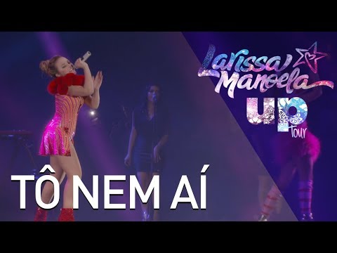 Larissa Manoela - Tô Nem Aí (Ao Vivo - Up! Tour)