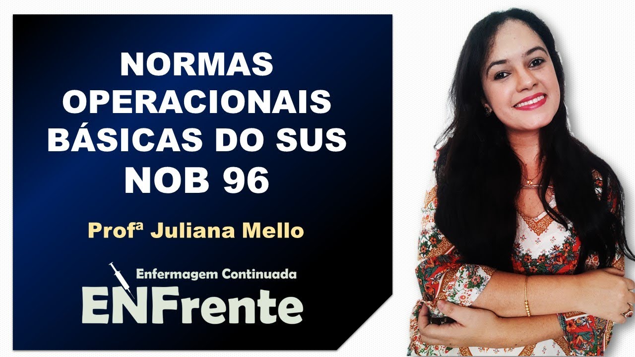 Legislação do SUS: NOB 96 - Normas Operacionais Básicas (Profª Juliana Mello)