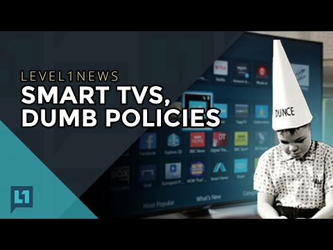 L1News: 2017-02-14 Smart TVs, Dumb Policies L1News: 2017-02-14 Smart TVs, Dumb Policies