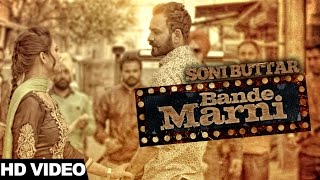 Bande Marni - Soni Buttar | Latest Punjabi Songs 2016 | Music Berg Reords