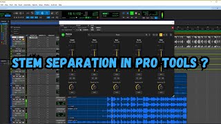 PRO TOOLS FINALLY HAS STEM SEPARATION....NOT REALLY BUT KINDA?