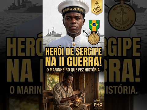 Herói de Sergipe na II Guerra! O marinheiro que fez história 🇧🇷