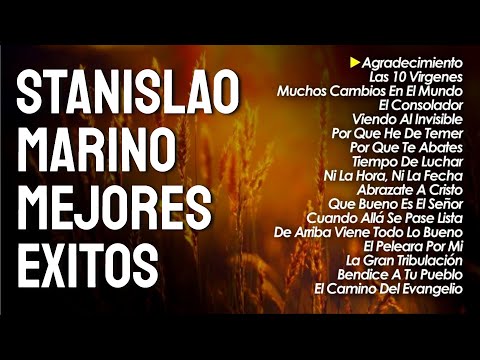 Estanislao Marino Mejores Exitos - Stanislao Marino Poderosa Alabanza y Adoracion - Musica Cristiana