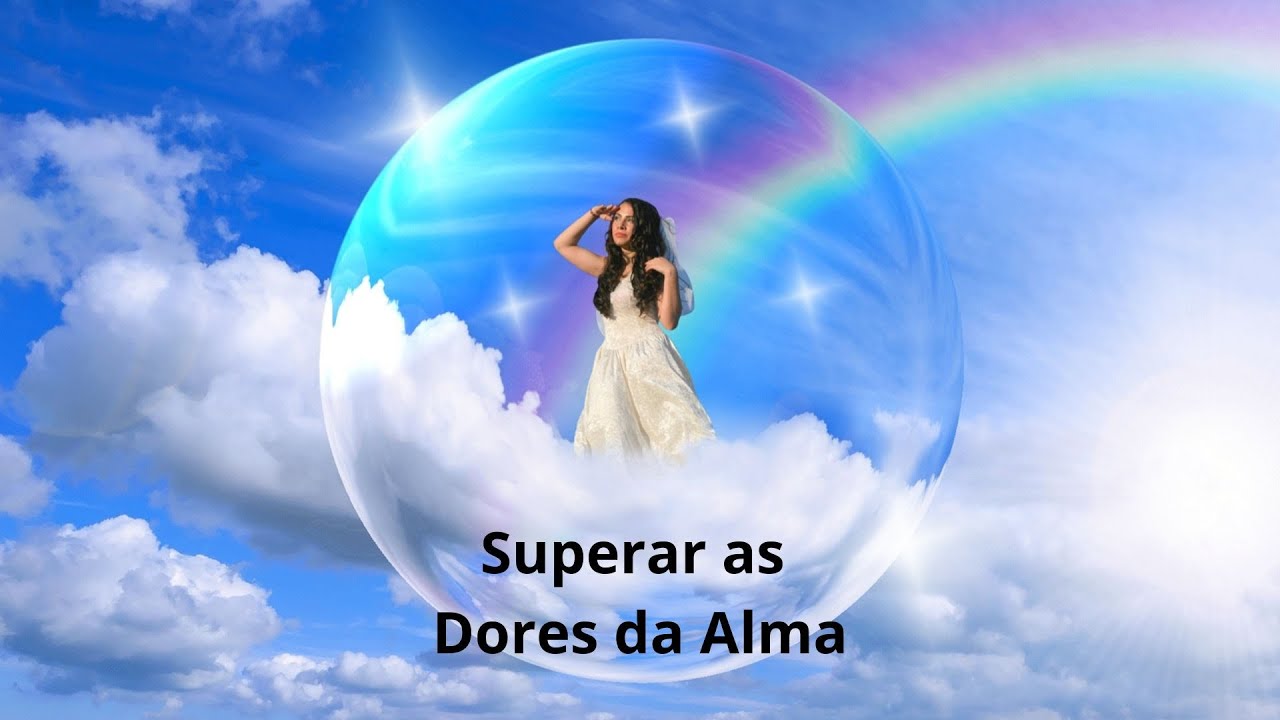 superar as dores da alma