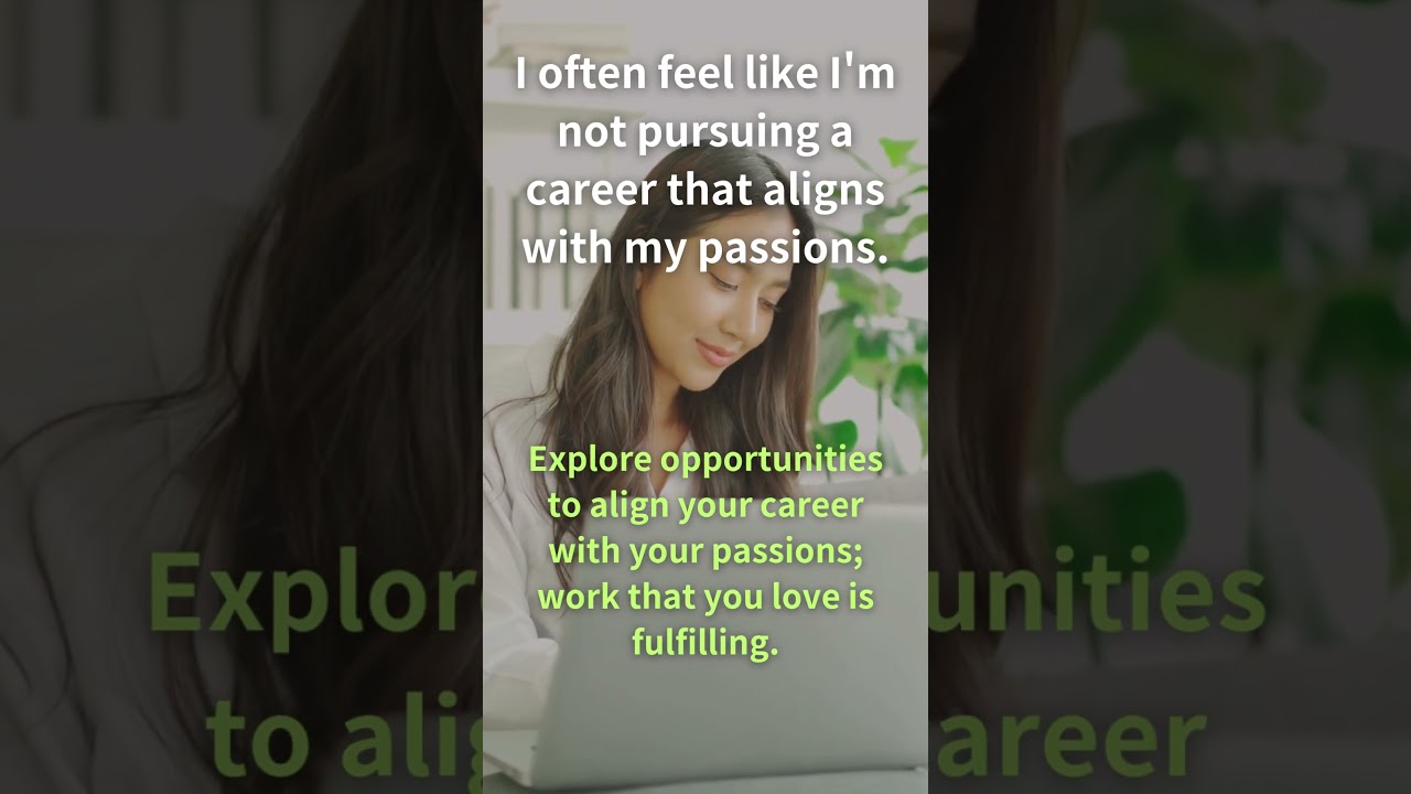 I often feel like I'm not pursuing a career that aligns with my passions.@E-023