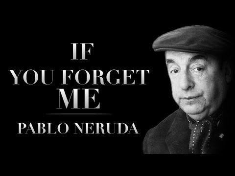 If You Forget Me by Pablo Neruda | Powerful Life Poetry