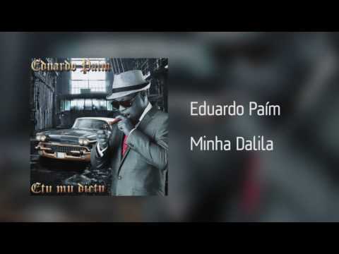 Eduardo Paím - Minha Dalila [Áudio]