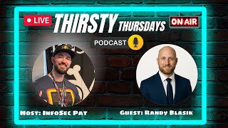 Thirsty Thursdays Cyber Security Podcast With Randy Blasik