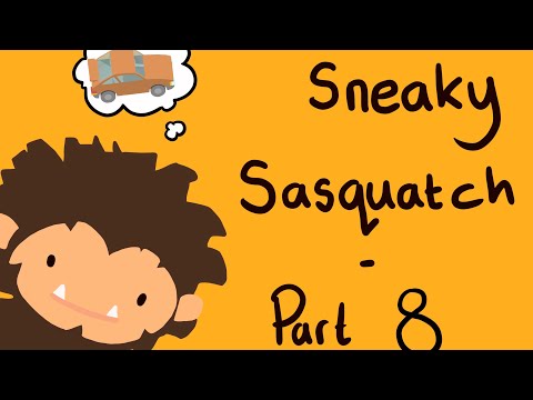 Sneaky Sasquatch - Part 8 - Going to Town