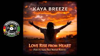 Love Rise From Heart — Kaya Breeze