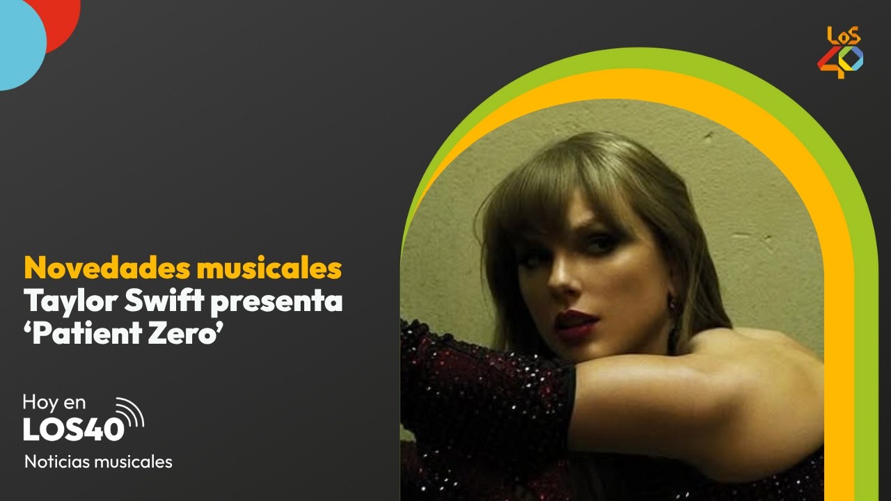 Taylor Swift es la 'Patient Zero' de las novedades musicales - Noticias del 25 de septiembre | LOS40