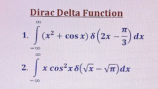 Dirac Delta Function Integration  (Part 8 and Part 9 are combined)