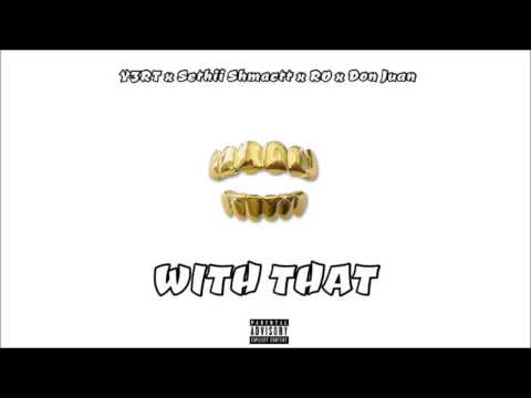 With That - Y3RT x SethiiShmactt x Ro x Don Juan