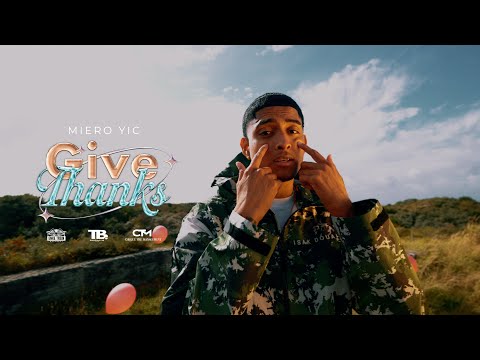 Miero YIC - Give Thanks (Official Music Video) Prod. By Tonic