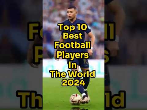 Top 10 Best Football Players In The World 2024 🤠✅💯#top10 #2024 #football #sports #2023 #shorts