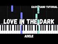 Adele - Love In The Dark (Easy Piano Tutorial)