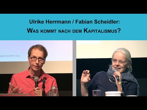 Ulrike Herrmann und Fabian Scheidler:  Die Krise des Kapitalismus und der sozial-ökologische Umbau