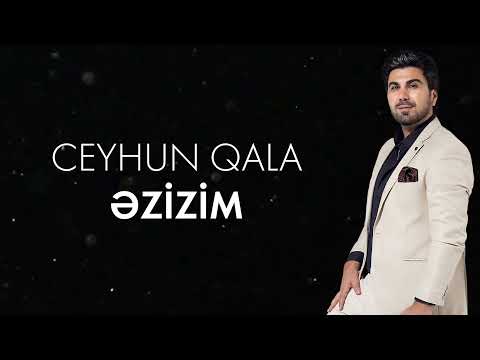 Ceyhun Qala — Əzizim | 2021 | Yeni (Rəsmi Audio)