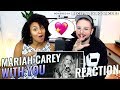 Mariah Carey - With You | REACTION Mariah Carey - With You | REACTION