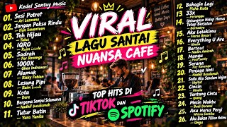 Download lagu VIRAL LAGU SANTAI ☕TOP HITS TIKTOK & SPOTIFY | Playlist Cafe Paling Enak Didengar mp3