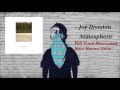 Joy Division - Atmosphere ( Full Track Metronome Hannet Intro )
