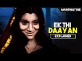Ek Thi Daayan 2013 Ending Explained Movie Marathon Day 4