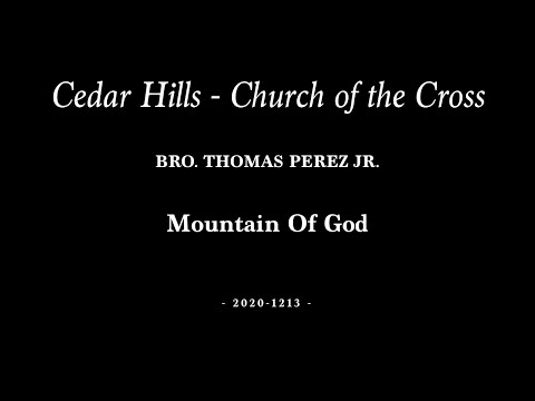 2020-1213 | Bro. Thomas Perez Jr. | Mountain of God