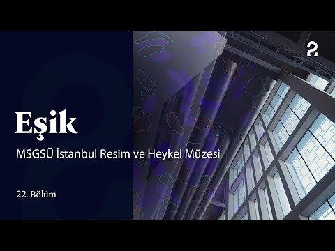 MSGSÜ İstanbul Resim ve Heykel Müzesi | Eşik 22. Bölüm @trt2
