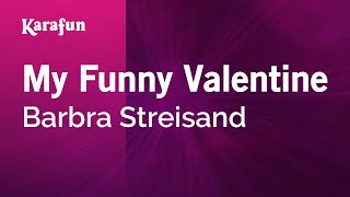 Karaoke My Funny Valentine - Barbra Streisand *